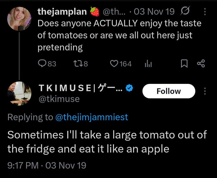 Eating a tomato like an apple is a power move