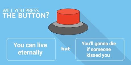 Would you press the button? - 9GAG