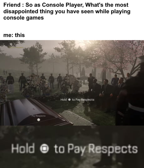 Press f to pay respects - 9GAG