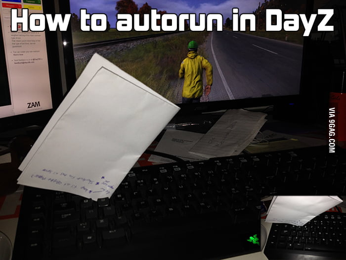 how-to-auto-run-in-dayz-press-down-w-and-use-a-piece-of-paper-9gag