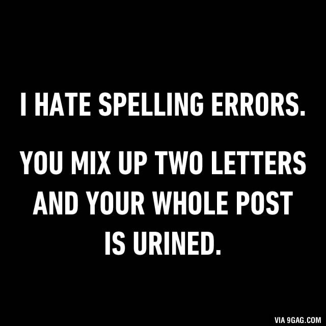 I Hate Spelling Errors 9gag 