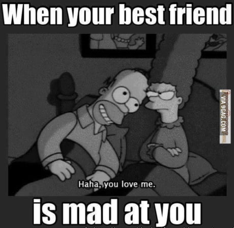 Best Friend Is Mad At You Quotes 170 My Friend Got Angry At Me For My