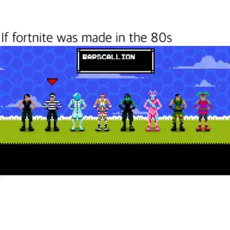 If Fortnite Was Made In The 80s If Fortnite Was Made In The 80 S Pixel Heroes 9gag