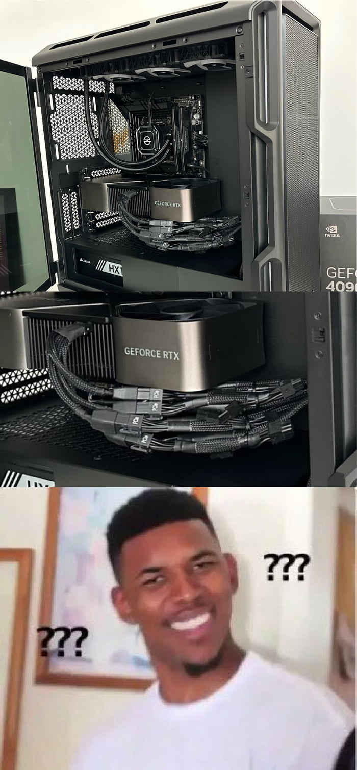 N Vidia How Many Pci Power Cables The RTX 4090 Needs Yes 9GAG N Vidia How Many Pci Power Cables The RTX 4090 Needs Yes 9GAG