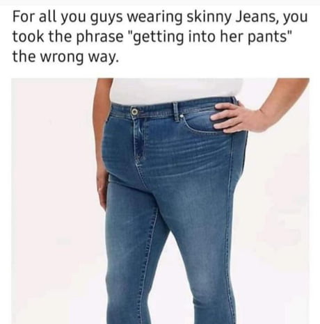 Skinny Jeans Meme