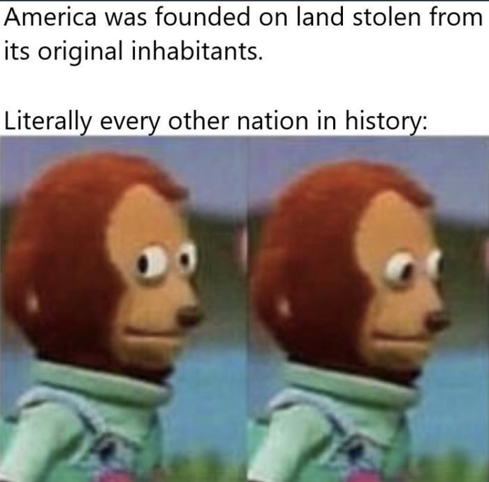 Conquered, not stolen. 9GAG