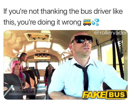 Porn Bus Meme - Thank you - 9GAG
