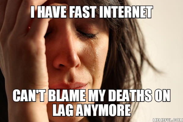 At least I don't have any lag