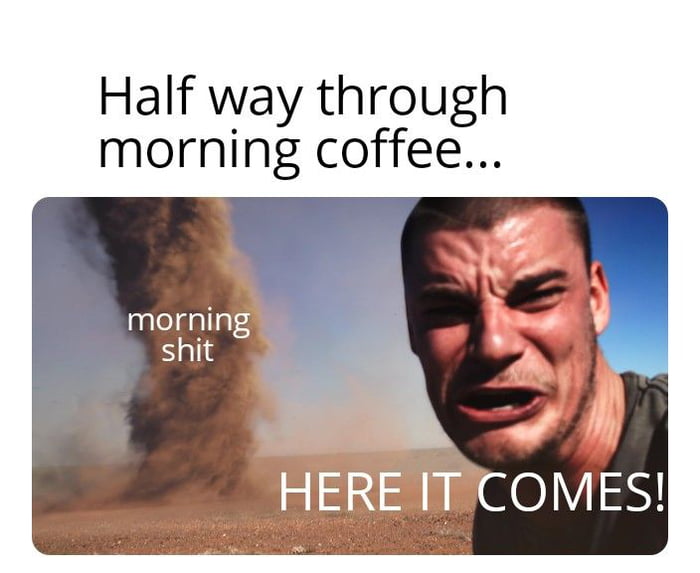 For me it's the first sip☕ 9GAG