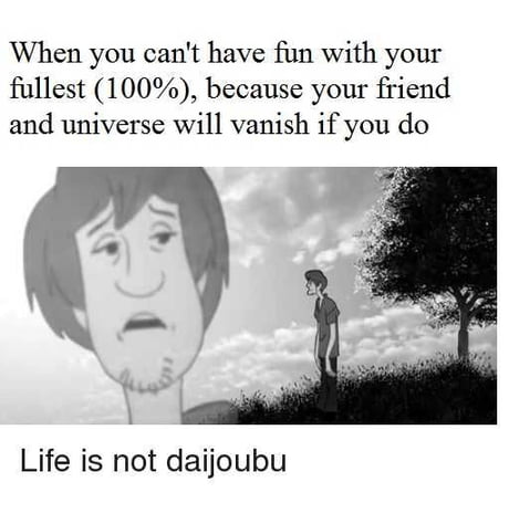 Life Is Not Daijoubu 9gag