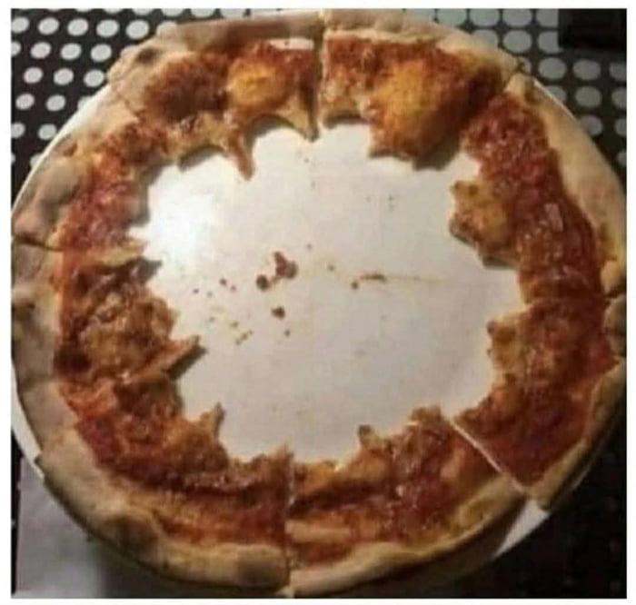 When they ask to you save some pizza, and you just want to see the world burn