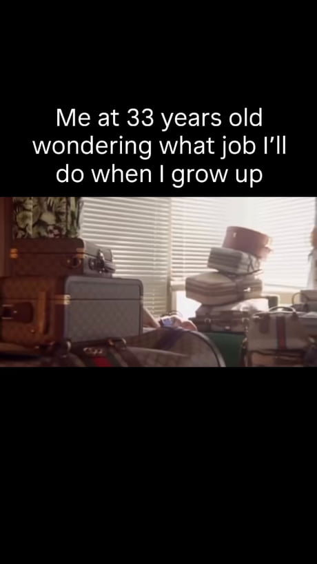 Still figuring it out at 33, no biggie