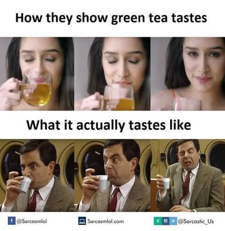 Green tea. - 9GAG