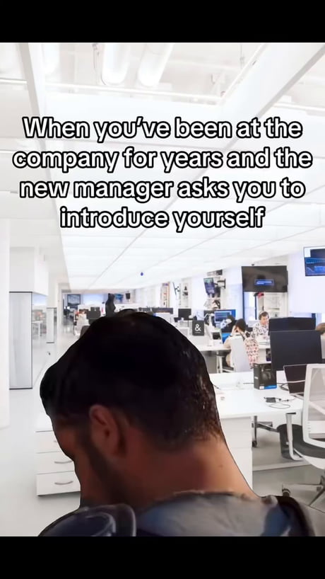 Me introducing myself to the new manager after a decade at the company