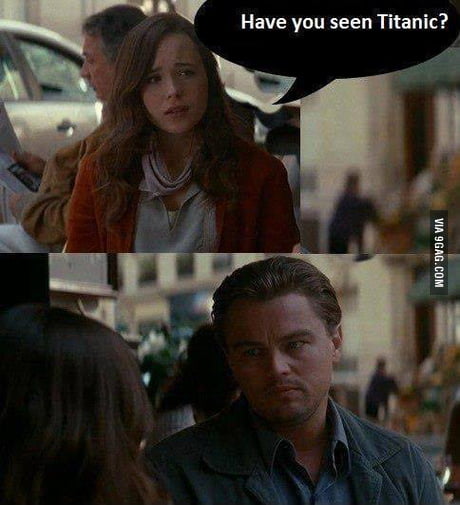 Have you seen Titanic? - 9GAG