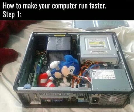Found A Simple Way To Make My Pc Run Faster 9gag