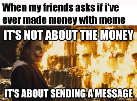 I make money Memes