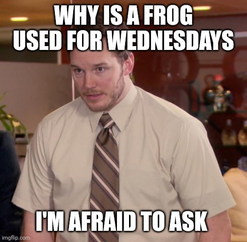 Why a frog for Wednesdays? - 9GAG