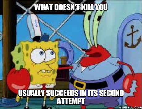 Wise words, Mr. Krabs - 9GAG