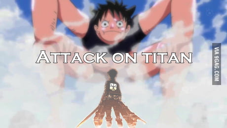 One Piece X Attack On Titan 9gag