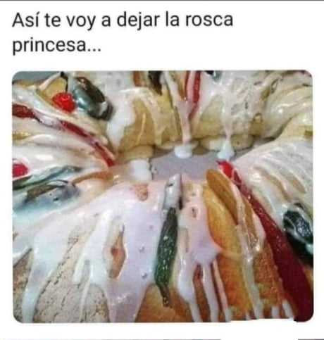 Memes Rosca De Reyed