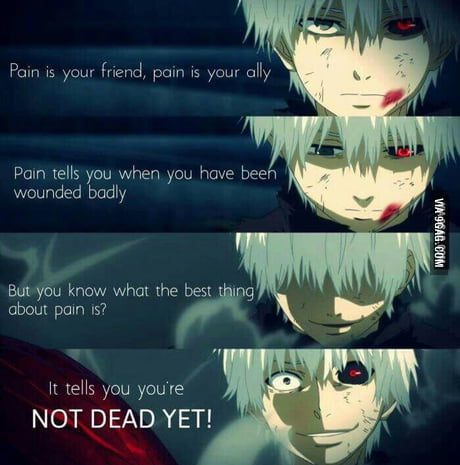 Important lessons learned from anime (Tokyo ghoul) - 9GAG