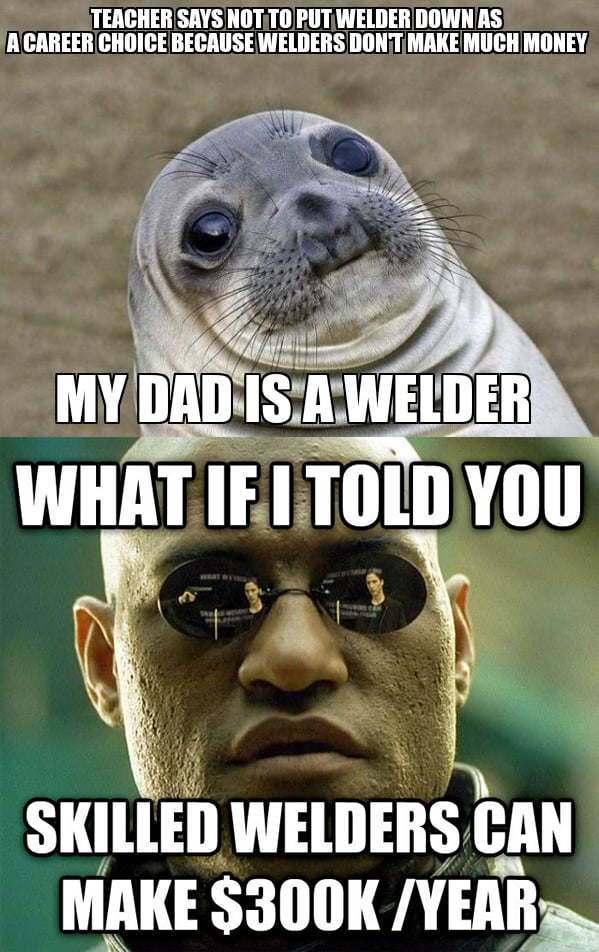 welders-make-more-than-teachers-everytime-9gag