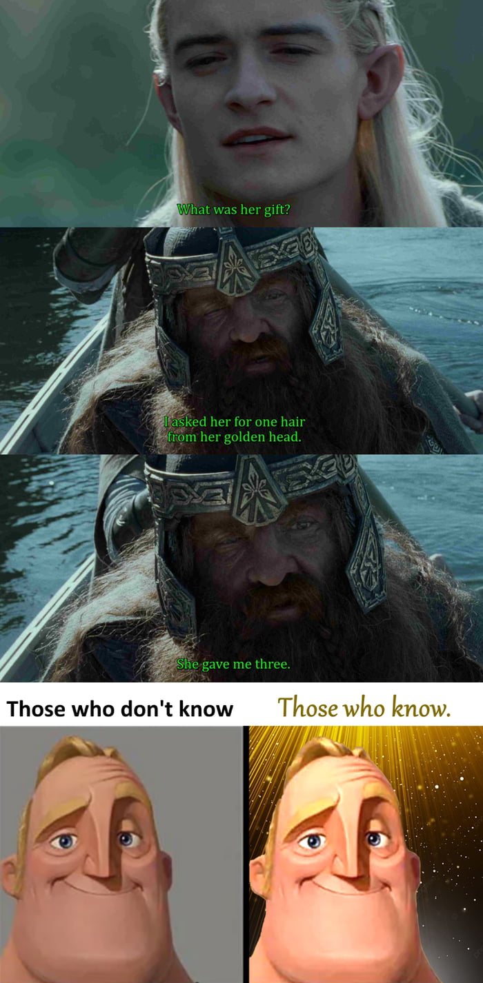 He didn't even know. Wholesome AF Gimli.