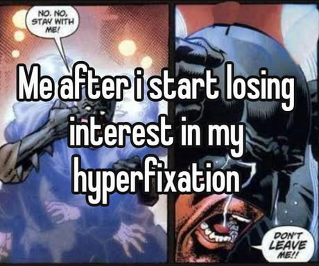 Best Funny hyperfixation Memes - 9GAG