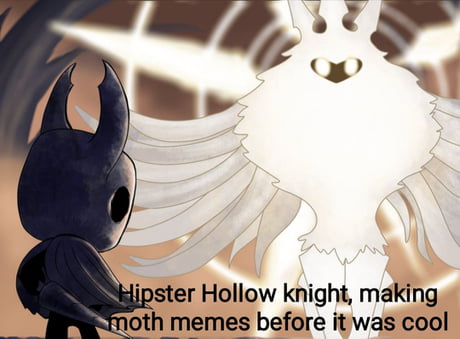 Just started playing hollow knight a couple of days ago. So far its amazing  - 9GAG