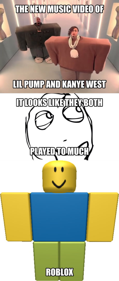 You Can Also Hear That They Played To Much Roblox With Children Who Are Nine Years Old 9gag - lil pump plays roblox