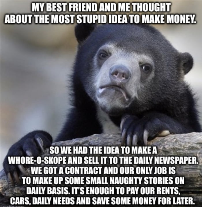 We developed that idea after having some beers and as some kind of joke. People reading that nonsense and we living of it kinda well. We won’t become millionaires or so, but earn the same money as a proper 9-to-5 job with 10 minutes of work a day.