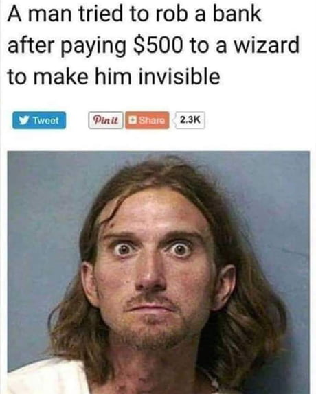 The invisible bank robber : deadly look - 9GAG