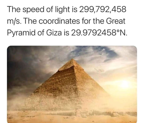 Pyramid Of Giza And Speed Of Light 9gag
