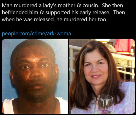 Woman was kind to man, who was convicted and released after he killed her mother and cousin