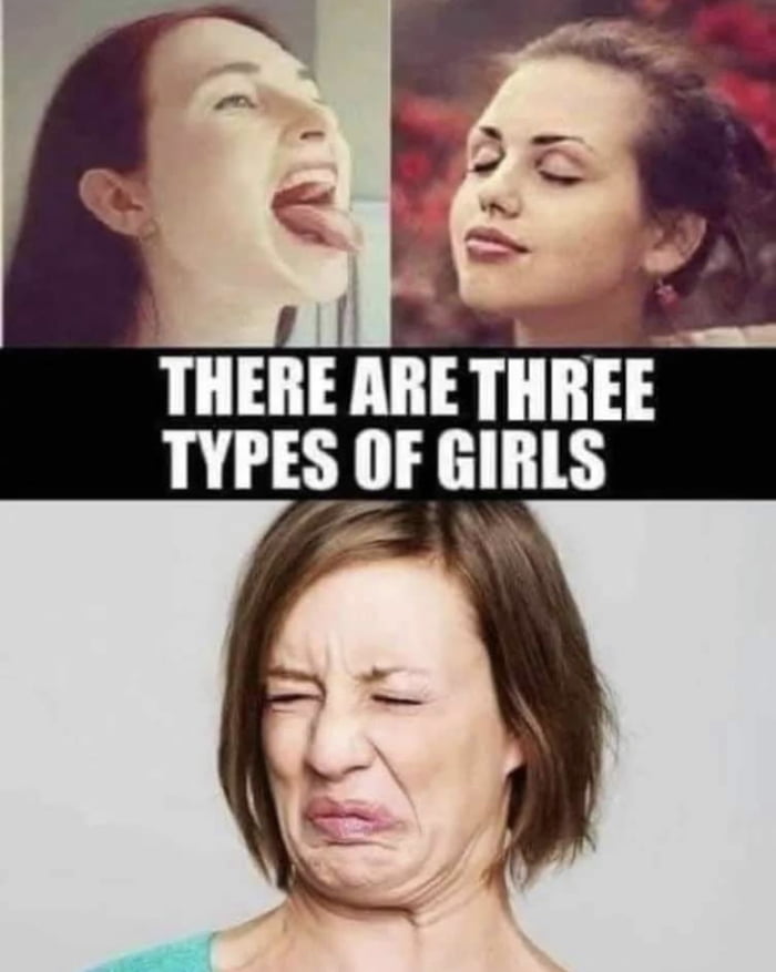 Unfortunately all the women i've met are the third type