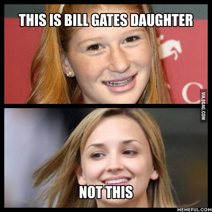 To the previous post about Bill Gates daughter FYI 9GAG