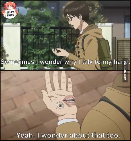 I Was wathcing Kiseijuu: Sei no Kakuritsu - Parasyte, when - 9GAG