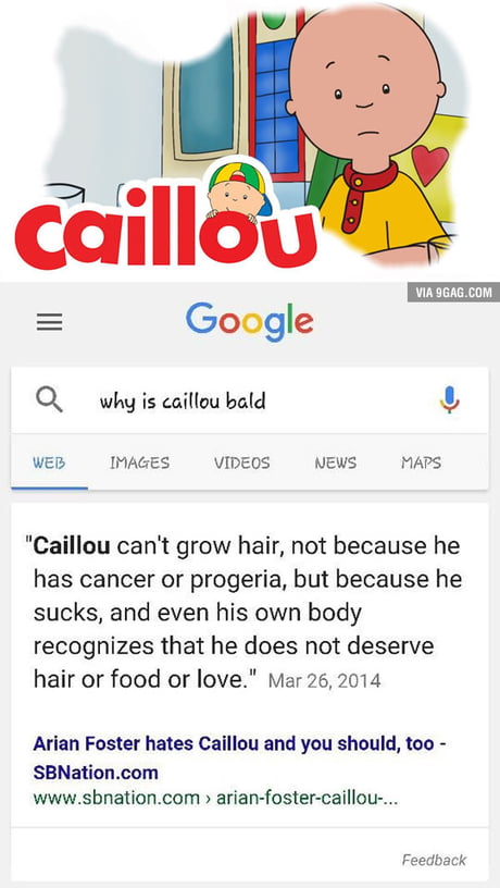 I asked Google why caillou is bald. - 9GAG