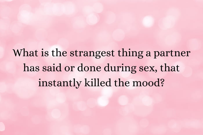 15 Strange Things Someone Has Said Or Done During Sex Told By 9gaggers 9gag 6222