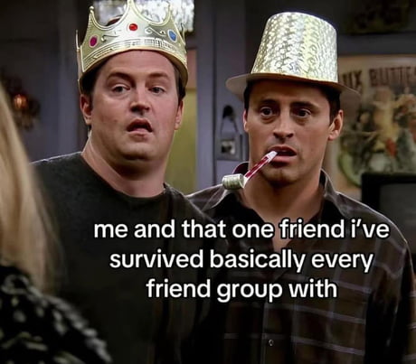 Best Funny friends forever Memes - 9GAG