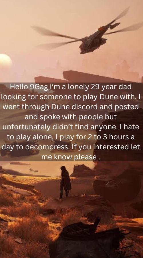 Lonely dad looking for players to start playing dune