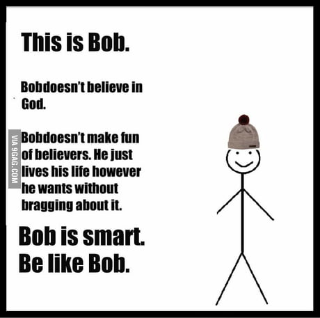 9gaggers Be Like Bob 9gag