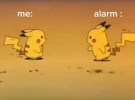 Alarm vs me in the morning