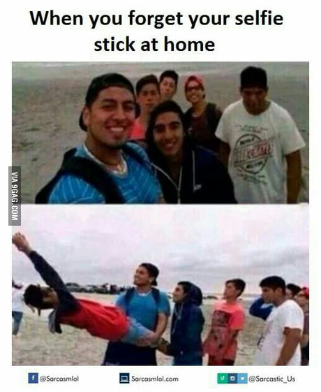 When you forget your selfie stick at home - 9GAG