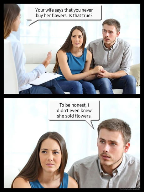 You never buy her flowers