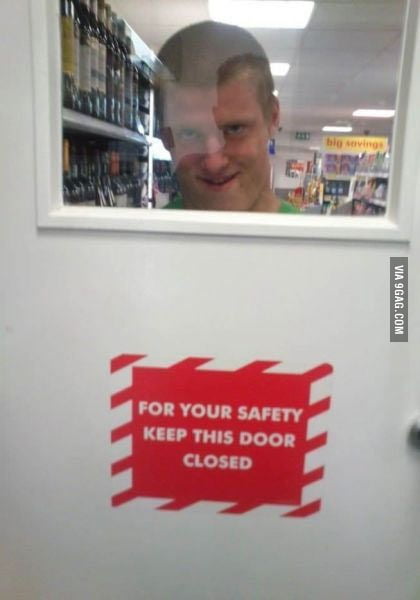 For your safety keep the door closed 9GAG