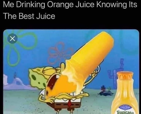Best 30 Orange Juice Fun On 9gag