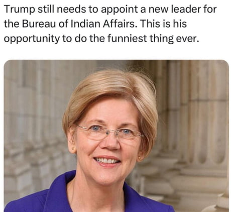 This would be a great government position for Pocahontas